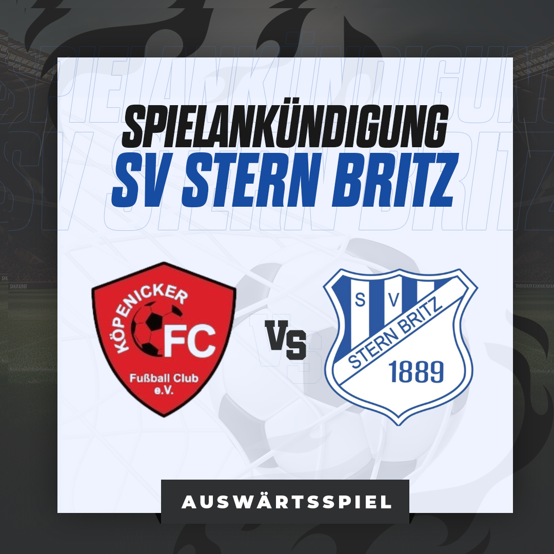 Spielankündigung zum Auswärtsspiel gegen Köpenicker FC - Stern Britz