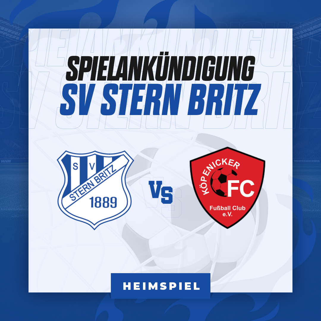 Spielankündigung zum Heimspiel gegen Köpenicker FC - Stern Britz
