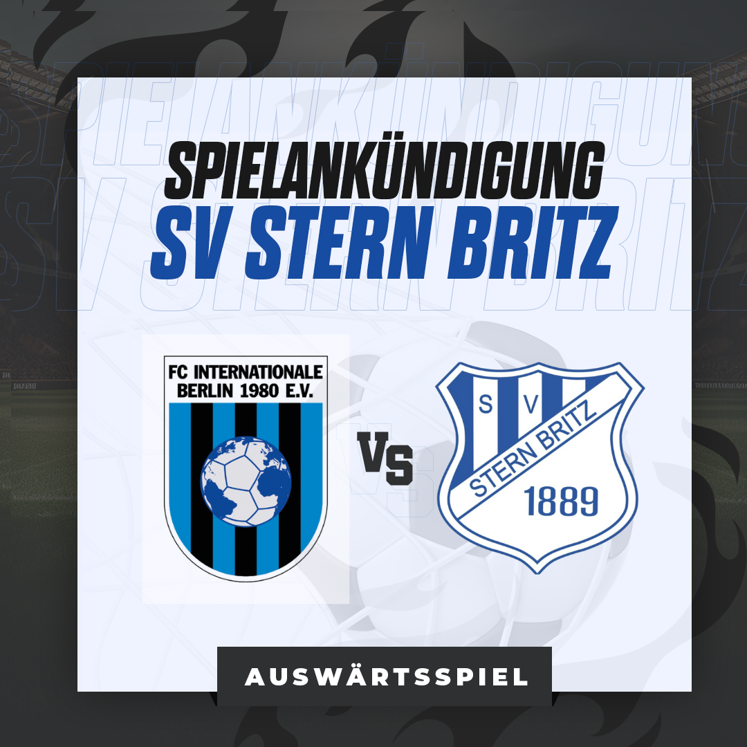 Spielankündigung zum Auswärtsspiel gegen FC Internationale - Stern Britz
